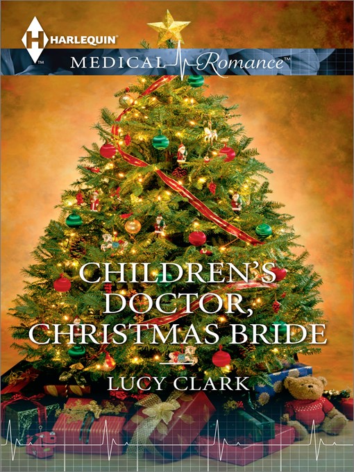 Title details for Children's Doctor, Christmas Bride by Lucy Clark - Available